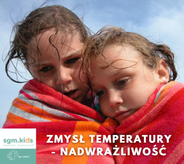 Read more about the article Nadwrażliwość na odczuwanie temperatury. Zmysł termoregulacji.